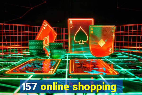 157 online shopping