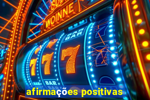 afirmações positivas