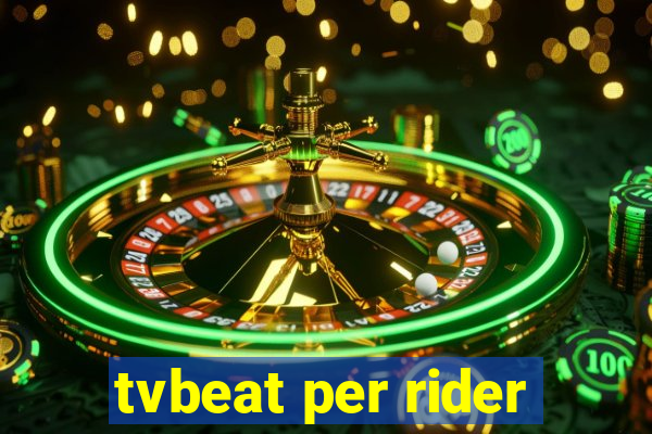 tvbeat per rider