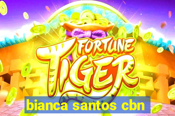 bianca santos cbn