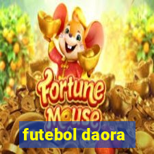 futebol daora