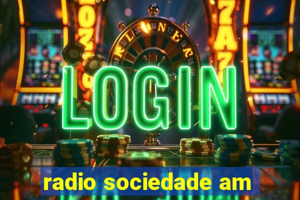 radio sociedade am