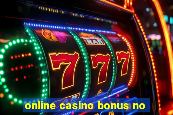 online casino bonus no