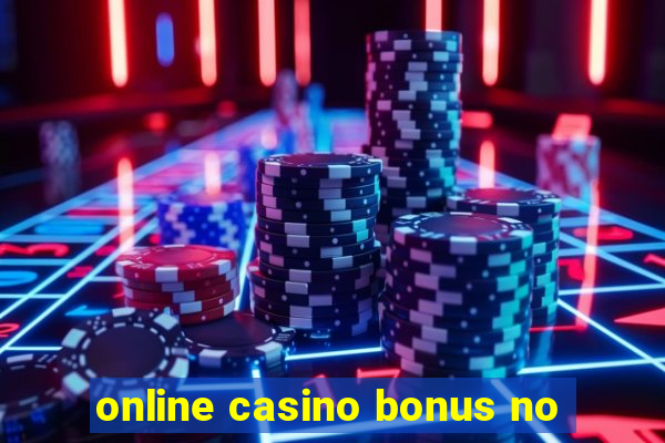 online casino bonus no