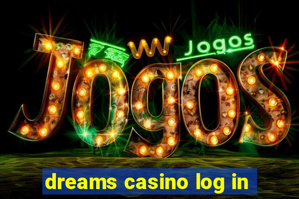 dreams casino log in