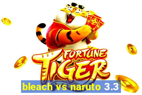 bleach vs naruto 3.3