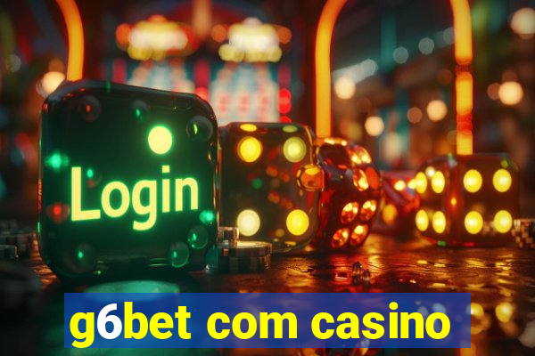 g6bet com casino