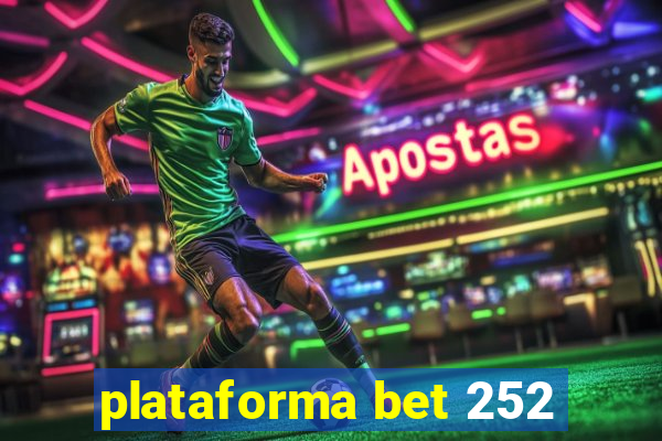 plataforma bet 252