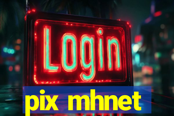 pix mhnet