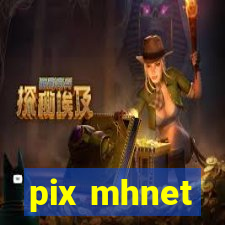 pix mhnet