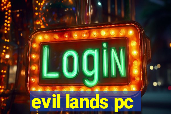 evil lands pc