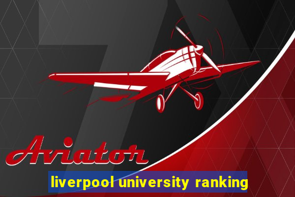 liverpool university ranking