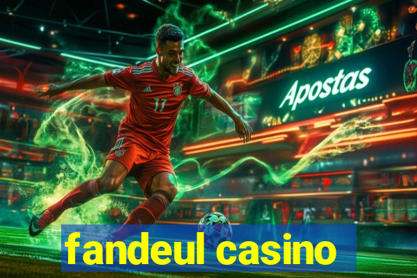 fandeul casino