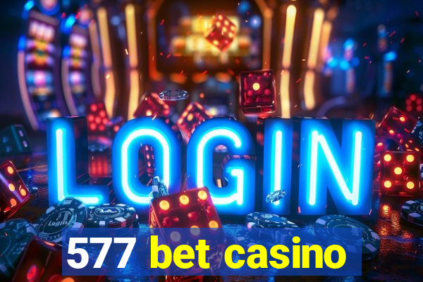 577 bet casino