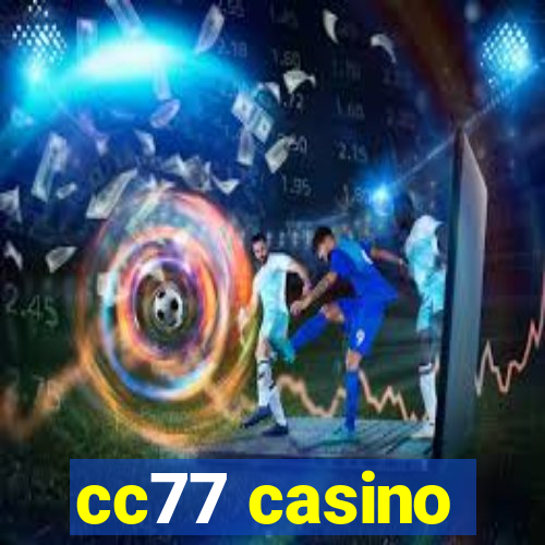 cc77 casino