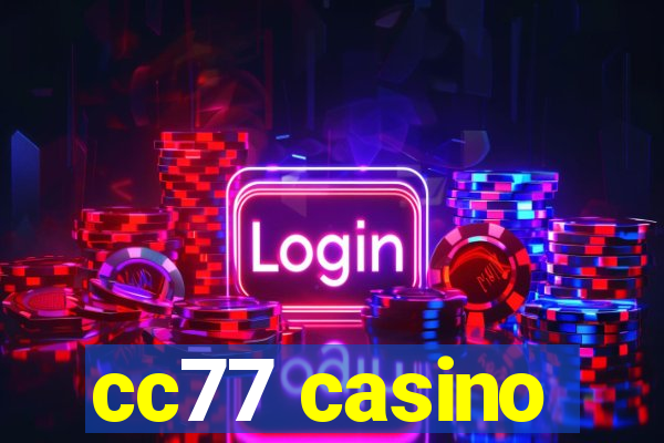 cc77 casino