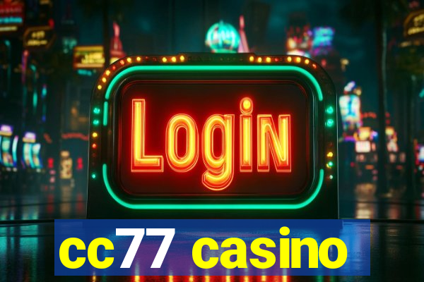 cc77 casino