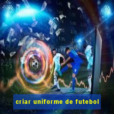 criar uniforme de futebol