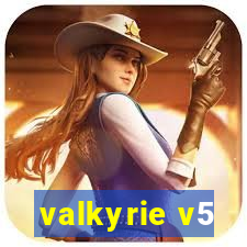 valkyrie v5