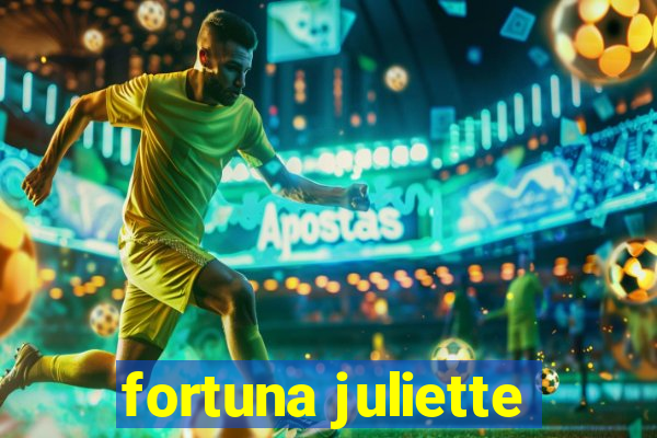 fortuna juliette