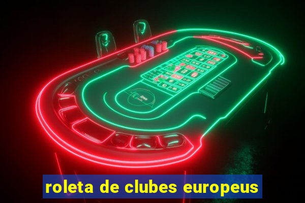 roleta de clubes europeus