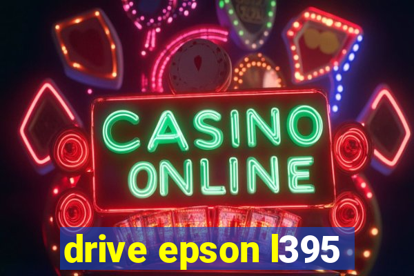 drive epson l395