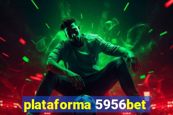 plataforma 5956bet