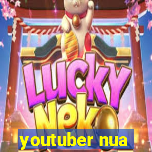 youtuber nua