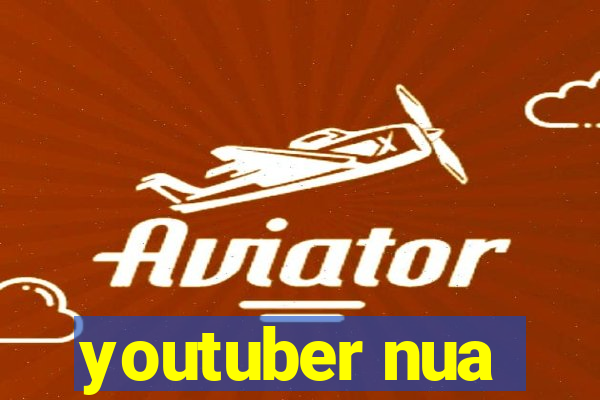 youtuber nua