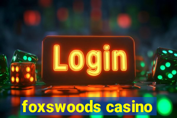 foxswoods casino