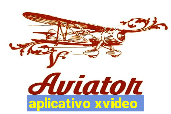 aplicativo xvideo