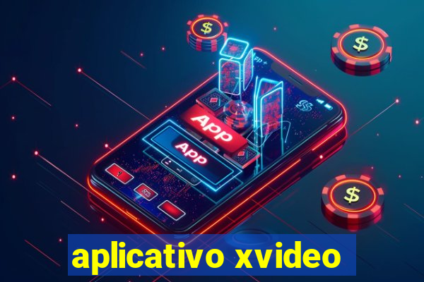 aplicativo xvideo