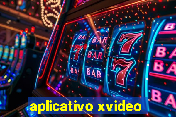 aplicativo xvideo