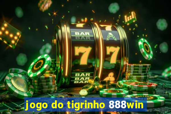 jogo do tigrinho 888win