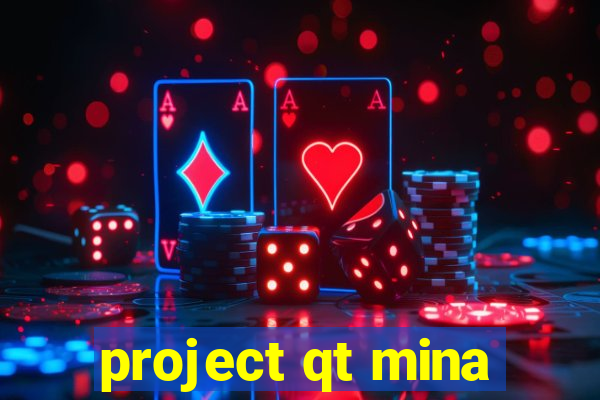 project qt mina