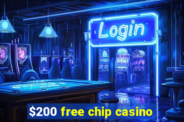 $200 free chip casino