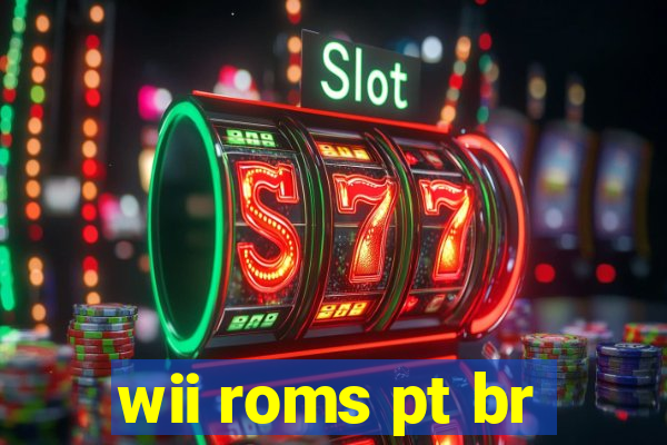 wii roms pt br