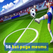 58 bet paga mesmo