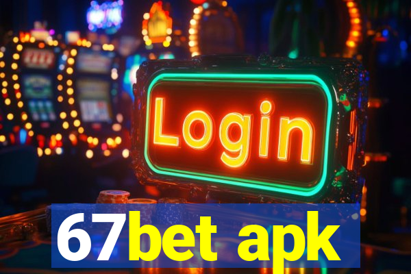 67bet apk