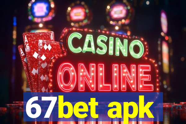 67bet apk