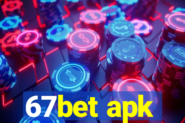 67bet apk