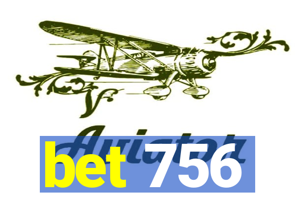 bet 756