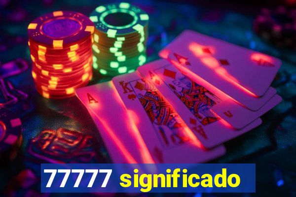 77777 significado