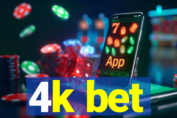 4k bet