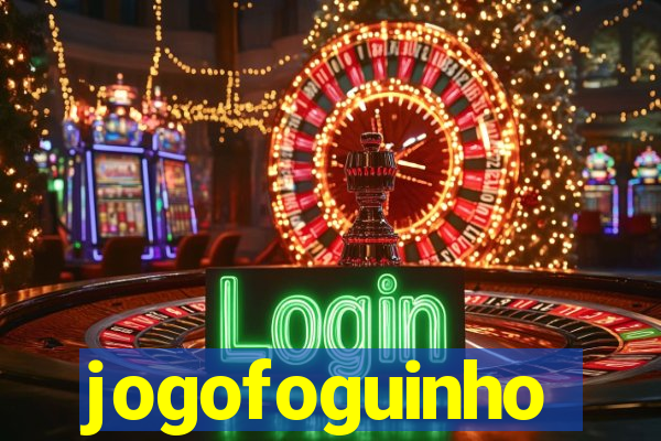 jogofoguinho