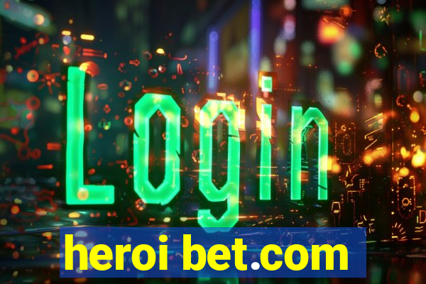 heroi bet.com