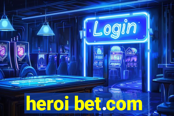 heroi bet.com