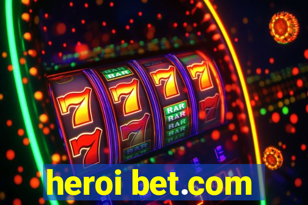 heroi bet.com