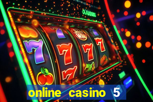 online casino 5 dollar min deposit