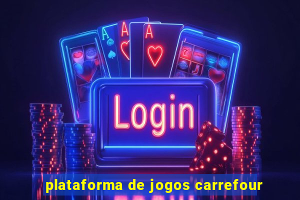 plataforma de jogos carrefour